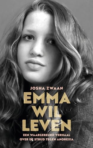 Emma wil leven: een waargebeurd verhaal over de strijd tegen anorexia von Have, Ten